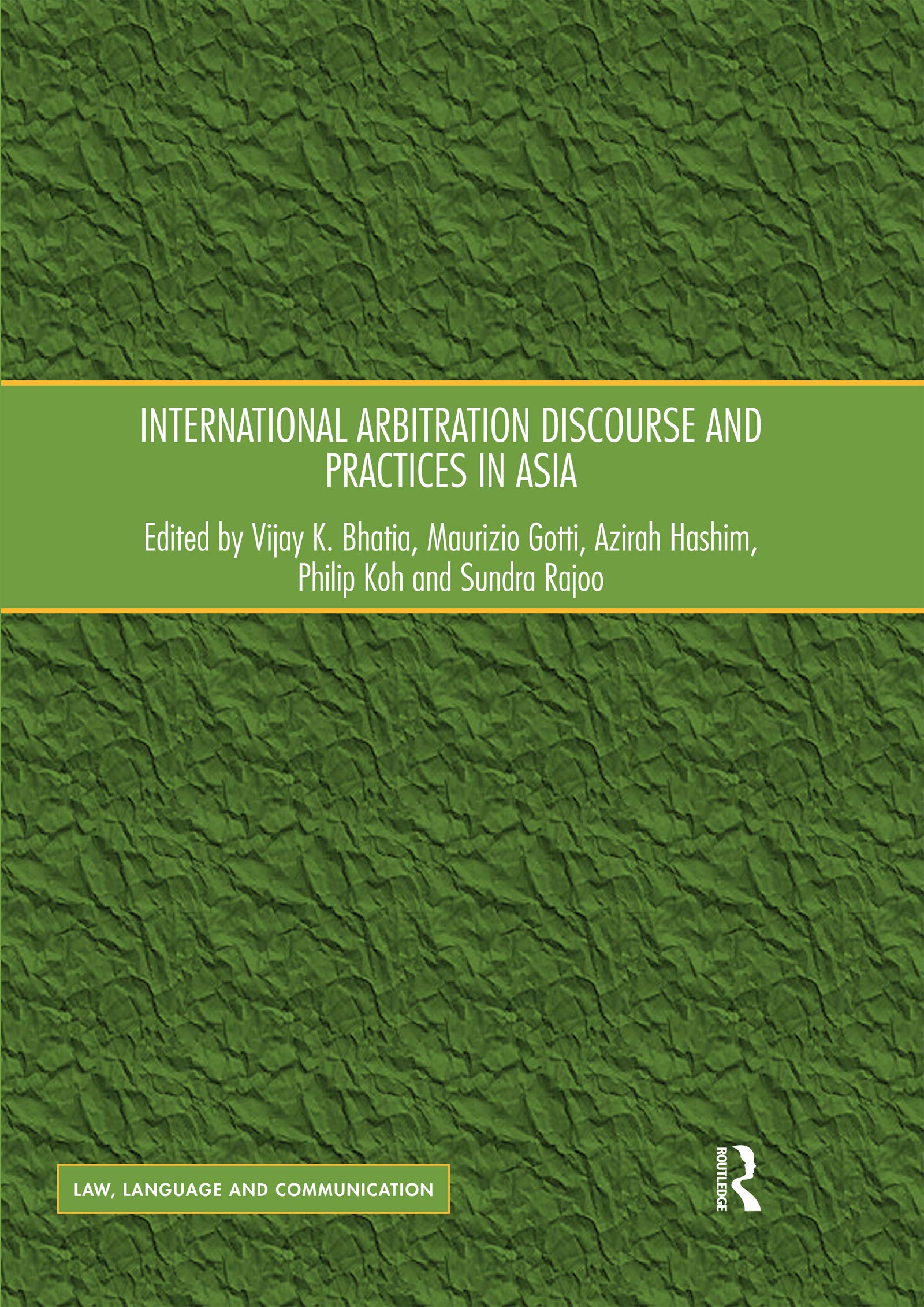 International Arbitration Discourse and Practices in Asia (Law, Language and Communication)