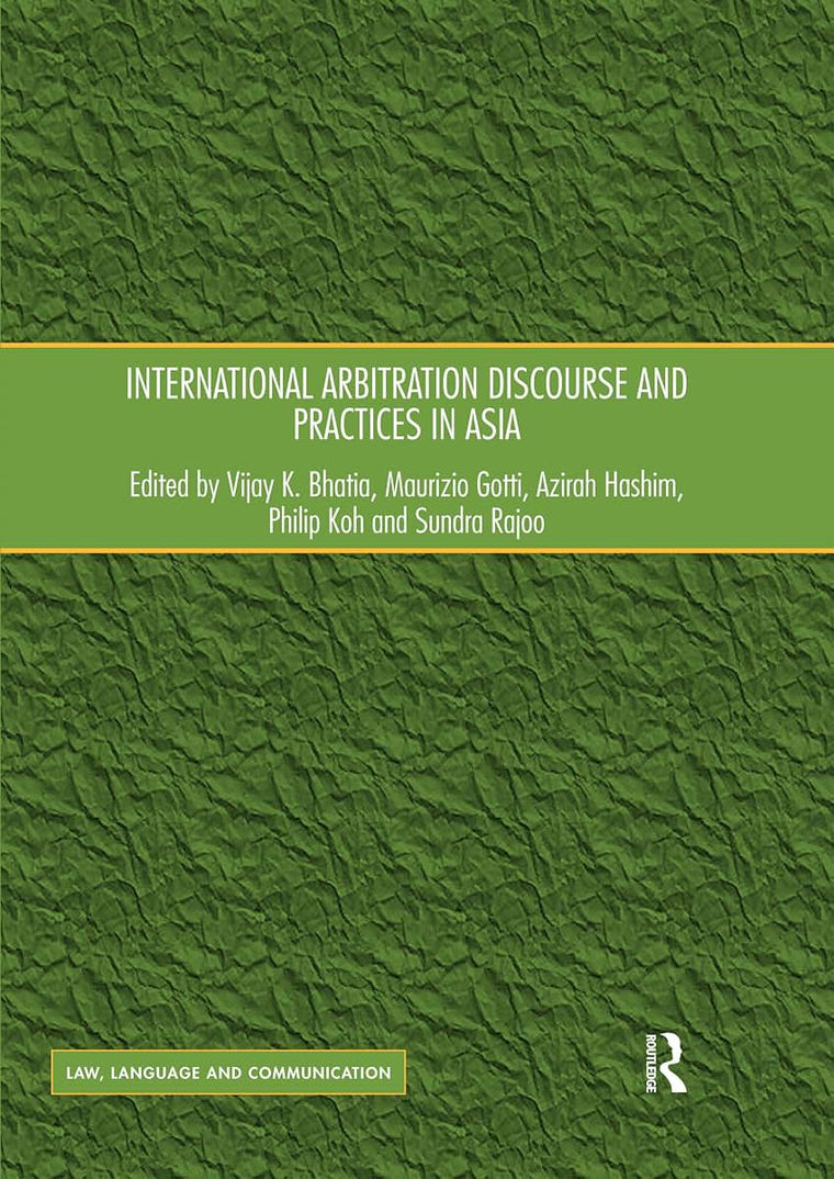 International Arbitration Discourse and Practices in Asia (Law, Language and Communication)