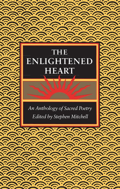 The Enlightened Heart: An Anthology of Sacred Poetry