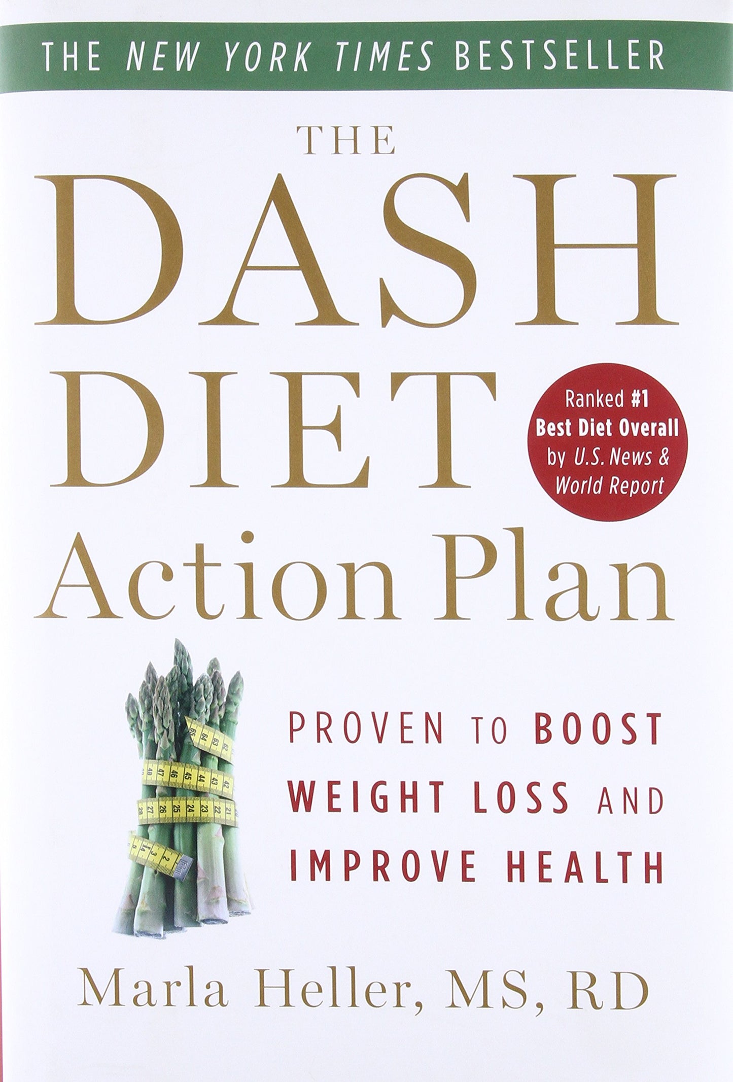 The DASH Diet Action Plan: Proven to Boost Weight Loss and I