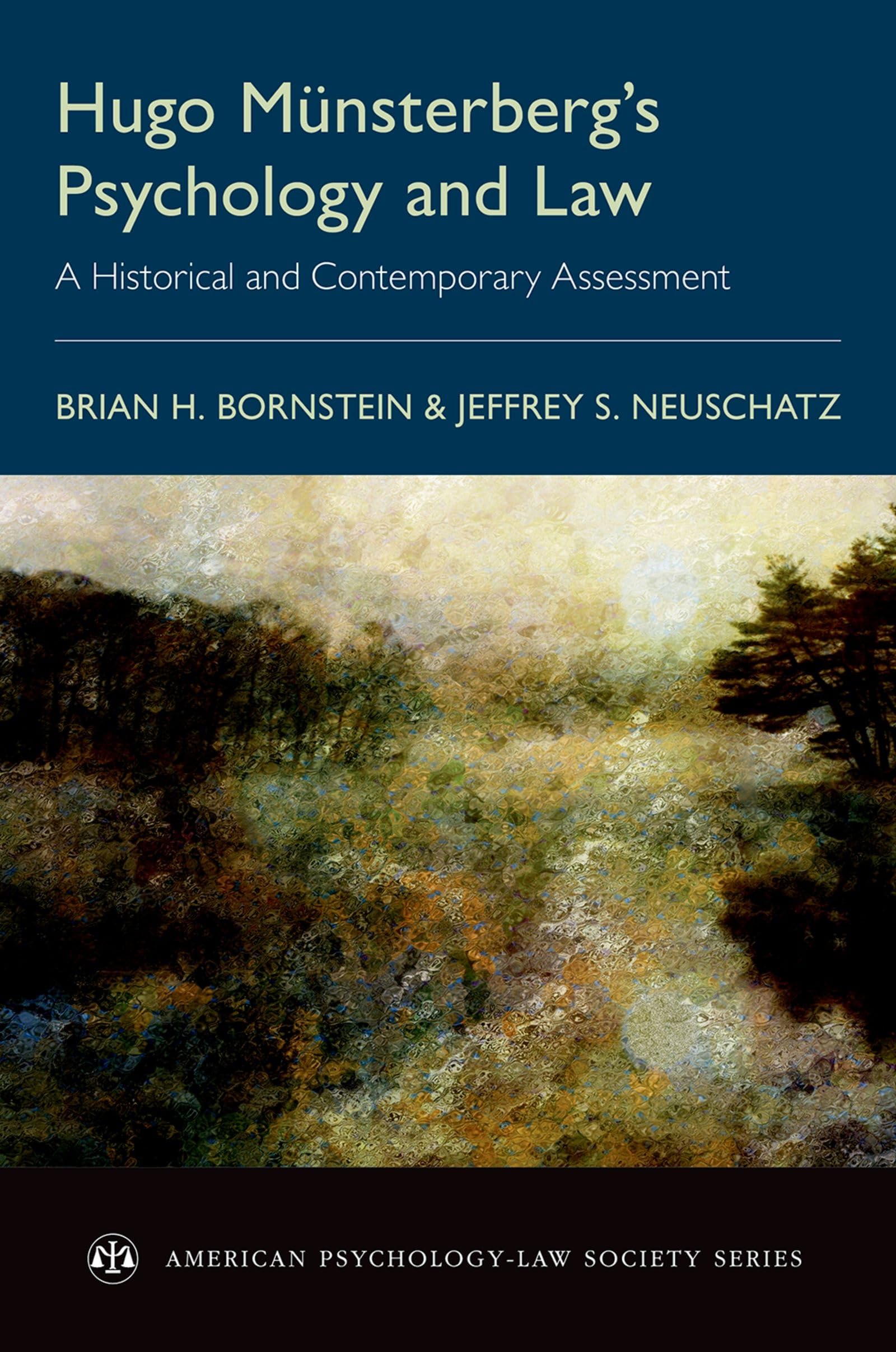 Hugo Mnsterberg's Psychology and Law: A Historical and Contemporary Assessment (American Psychology-Law Society Series)