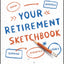 Your Retirement Sketchbook