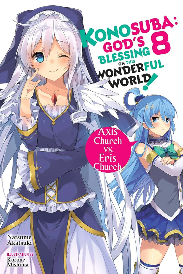 Konosuba: God's Blessing on This Wonderful World!, Vol. 8 (light novel): Axis Church vs. Eris Church (Volume 8) (Konosuba (light novel), 8)