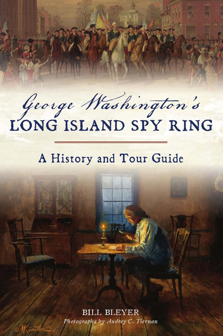 George Washington? Long Island Spy Ring: A History and Tour Guide (History & Guide)