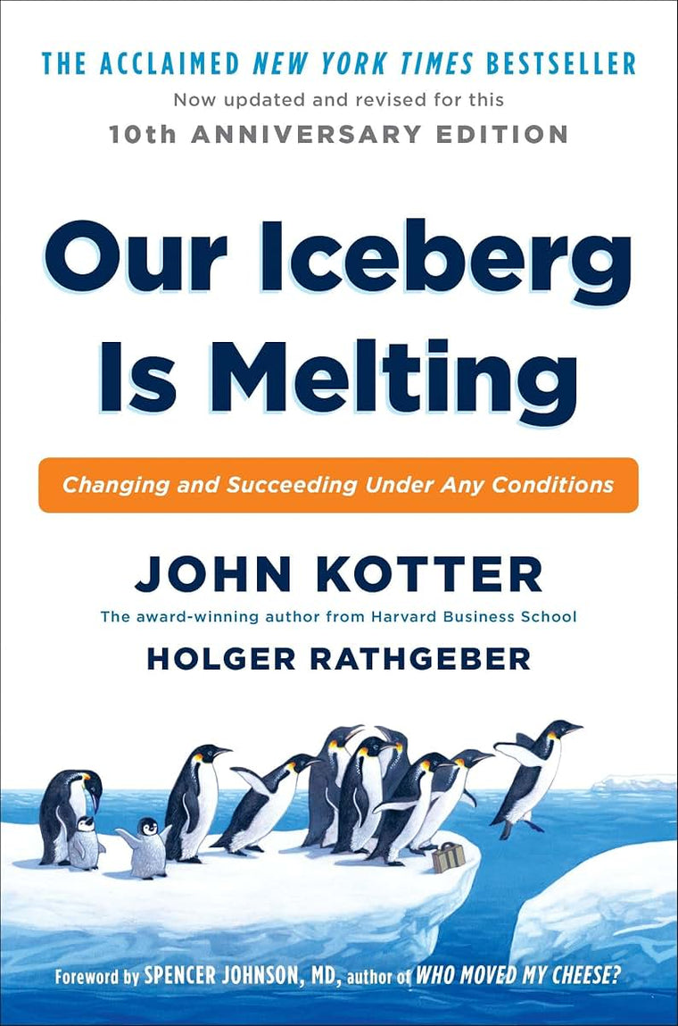 Our Iceberg Is Melting: Changing and Succeeding Under Any Conditions