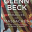 Miracles and Massacres: True and Untold Stories of the Making of America