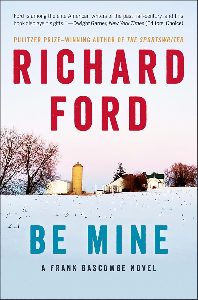Be Mine: A Frank Bascombe Novel