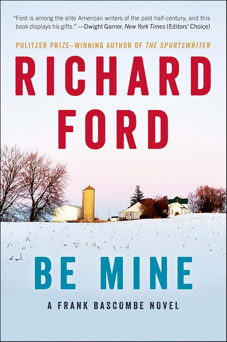 Be Mine: A Frank Bascombe Novel