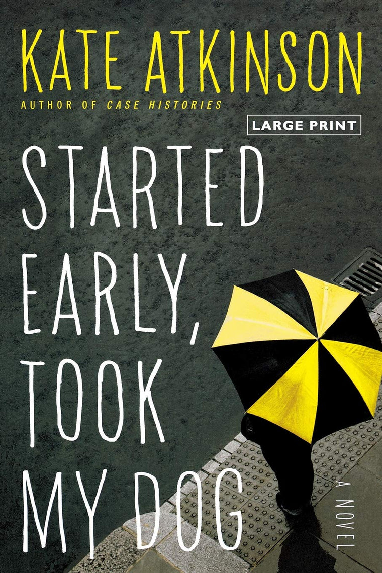 Started Early, Took My Dog: A Novel (Jackson Brodie, 4)