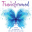 Transgender to Transformed: A Story of Transition That Will
