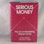Serious Money: The Art of Marketing Mutual Funds by Nick Mur