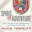 Spirit of Adventure: Eagle Scouts and the Making of America's Future
