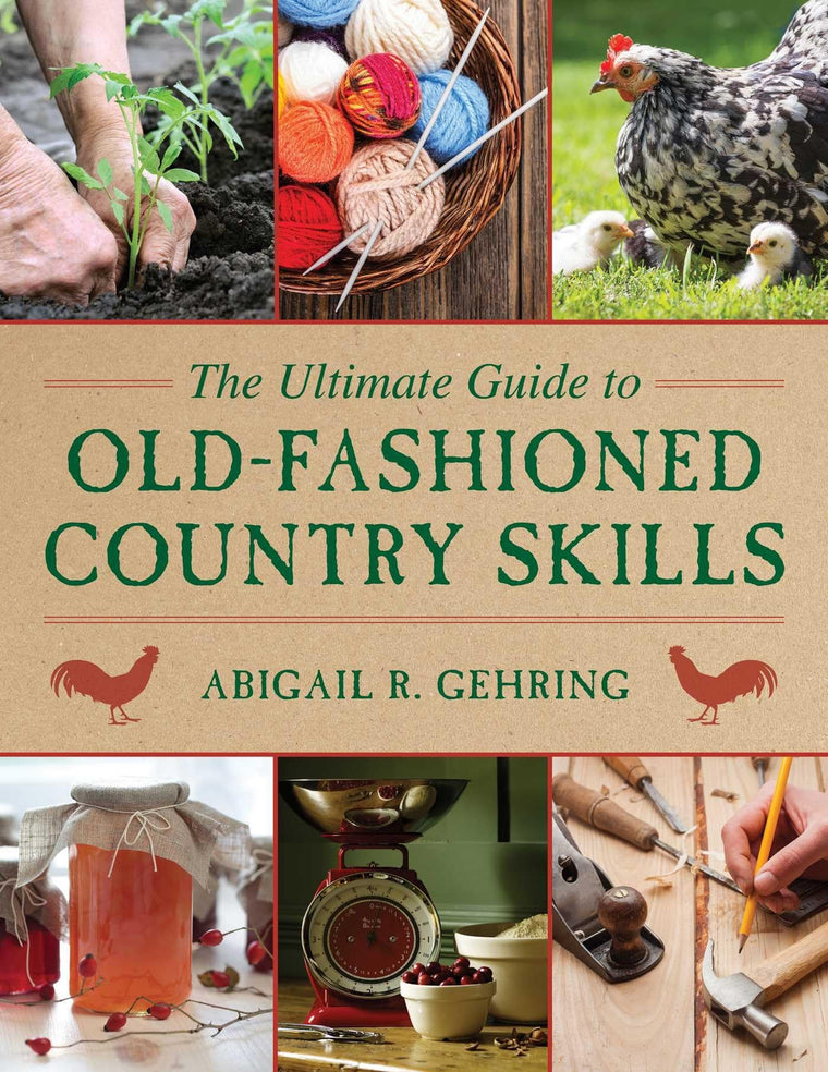 The Ultimate Guide to Old-Fashioned Country Skills (Ultimate Guides)