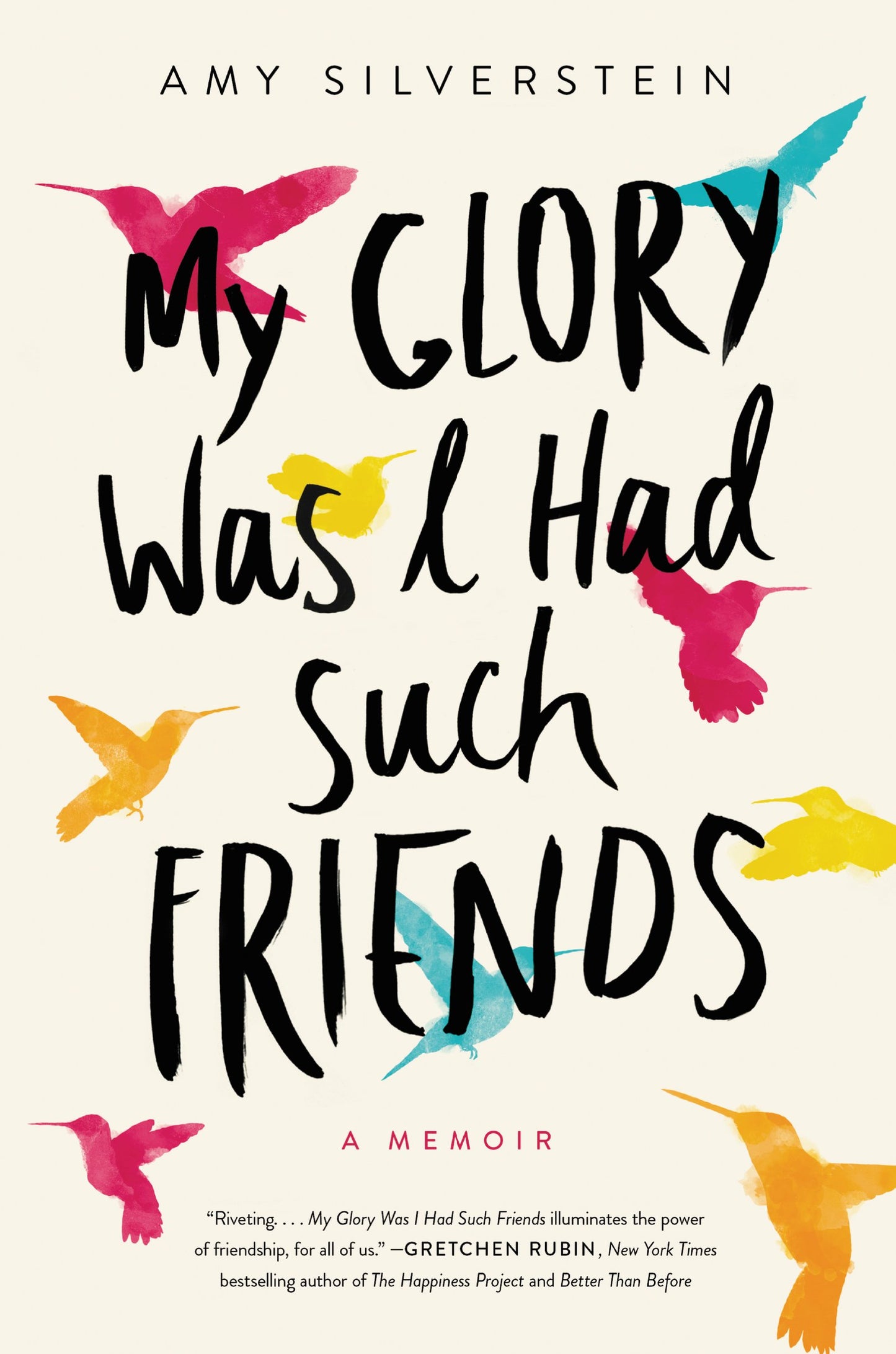 My Glory Was I Had Such Friends: A Memoir by Silverstein, Am