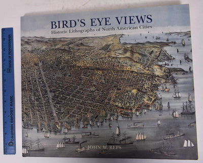 Bird's Eye Views: Historic Lithographs of North American Cities