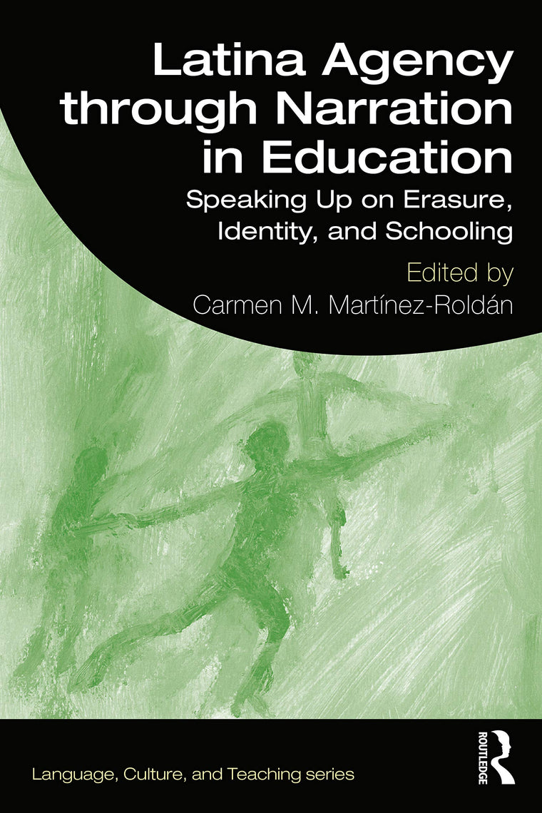 Latina Agency through Narration in Education (Language, Culture, and Teaching Series)