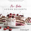 No-Bake Vegan Desserts: Incredibly Easy Plant-Based Cakes, Cookies, Brownies and More