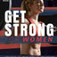 Get Strong for Women: Lift Heavy - Train Hard - See Results