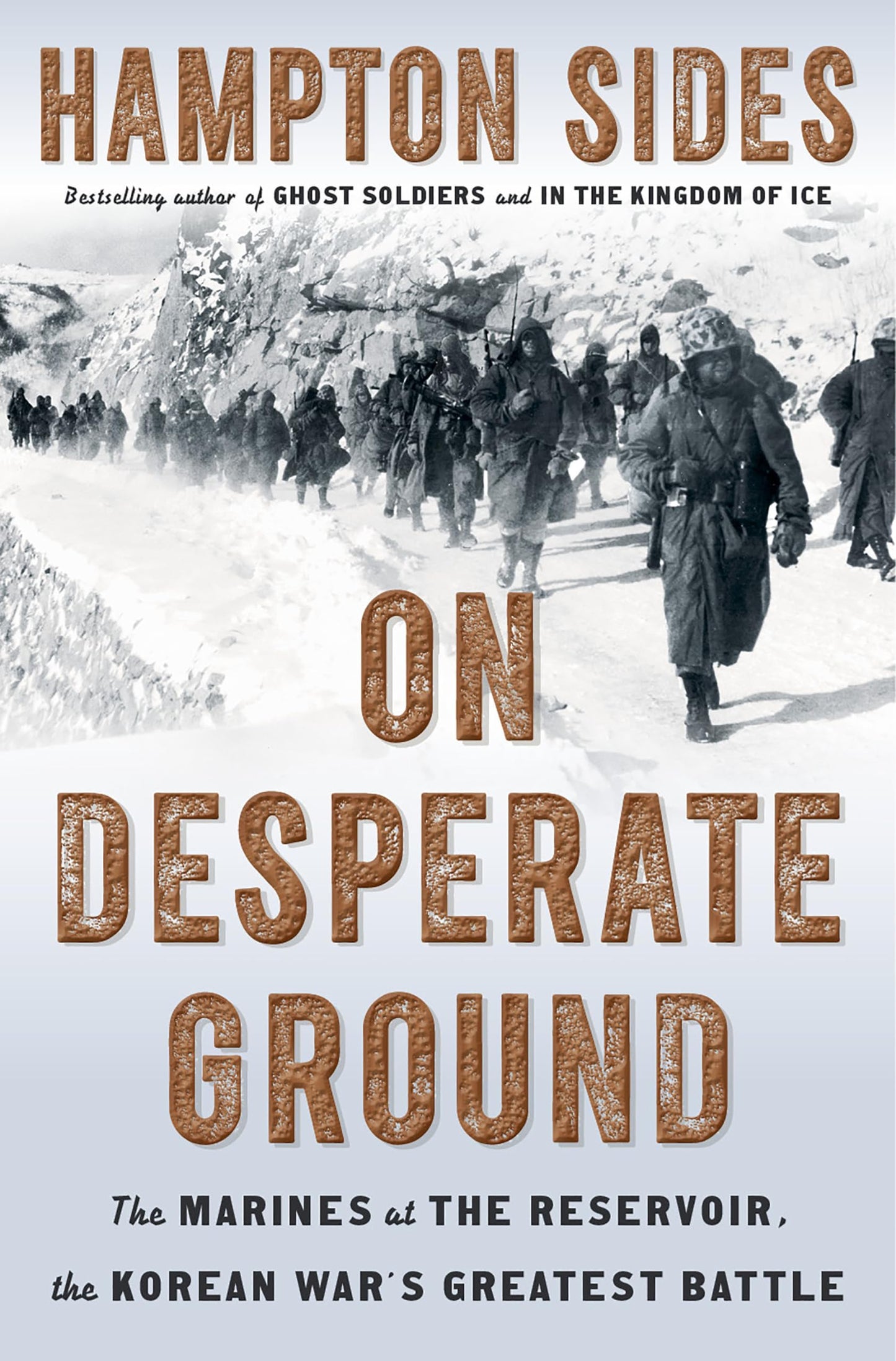 On Desperate Ground: The Marines at The Reservoir, the Korea