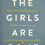 The Girls Are Gone: The True Story of Two Sisters Who Vanish