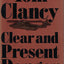Clear and Present Danger by Clancy, Tom