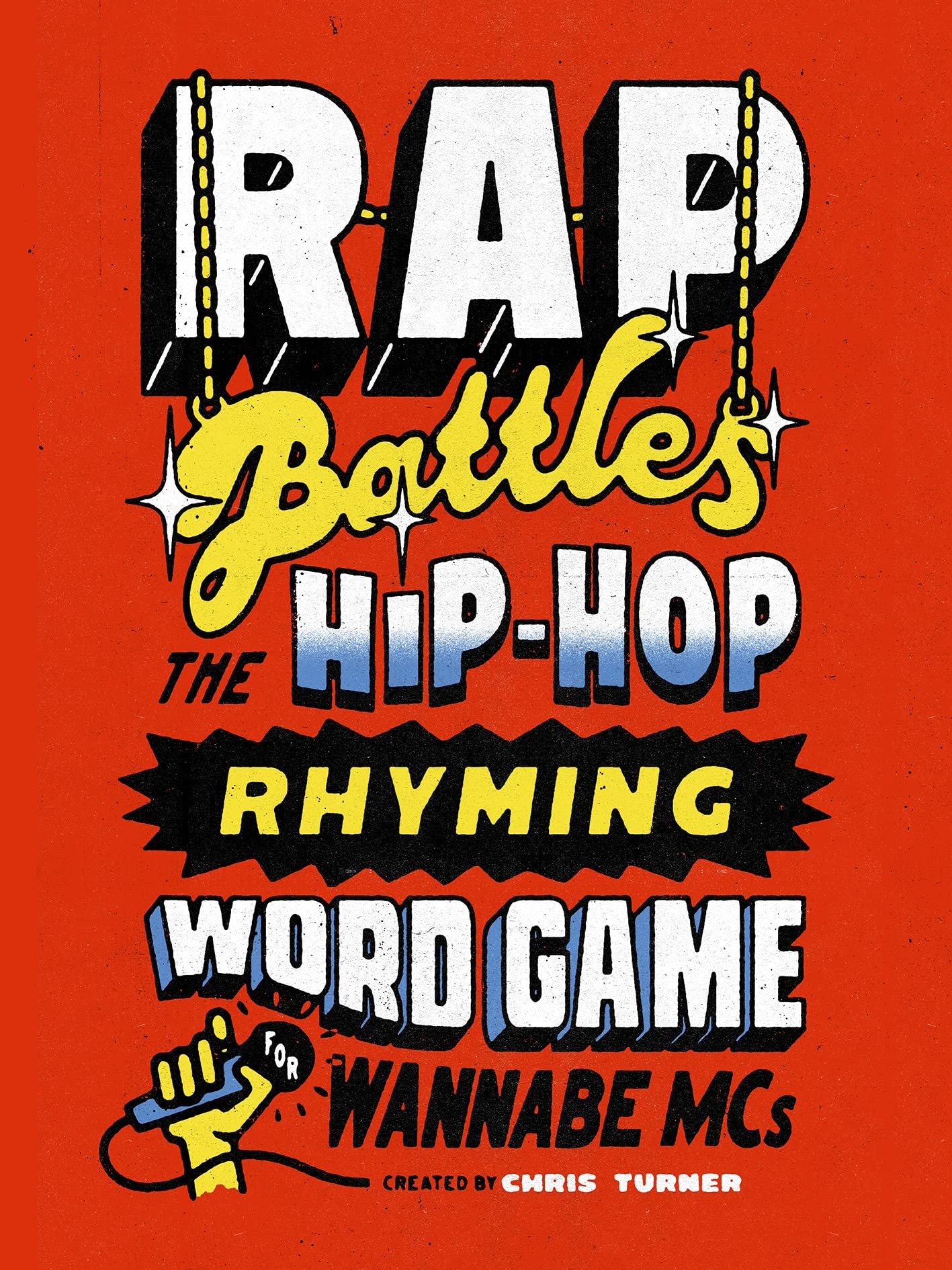 Rap Battles: The Hip-Hop Rhyming Word Game for Wannabe MCs