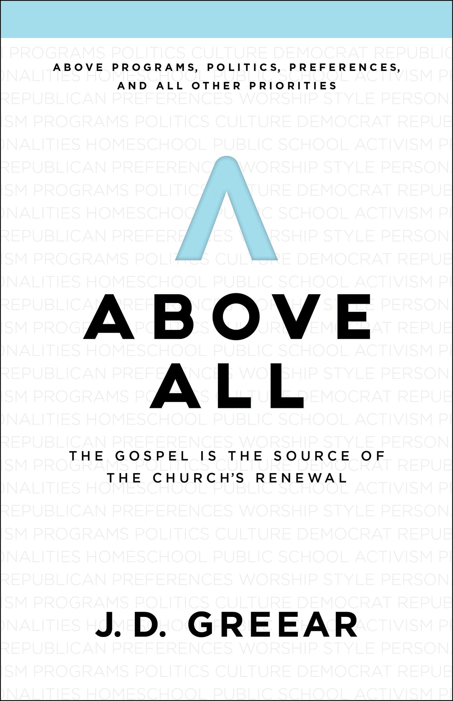 Above All: The Gospel Is the Source of the Churchs Renewal