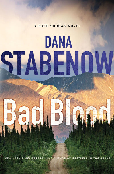 Bad Blood (Kate Shugak Novels) by Stabenow, Dana