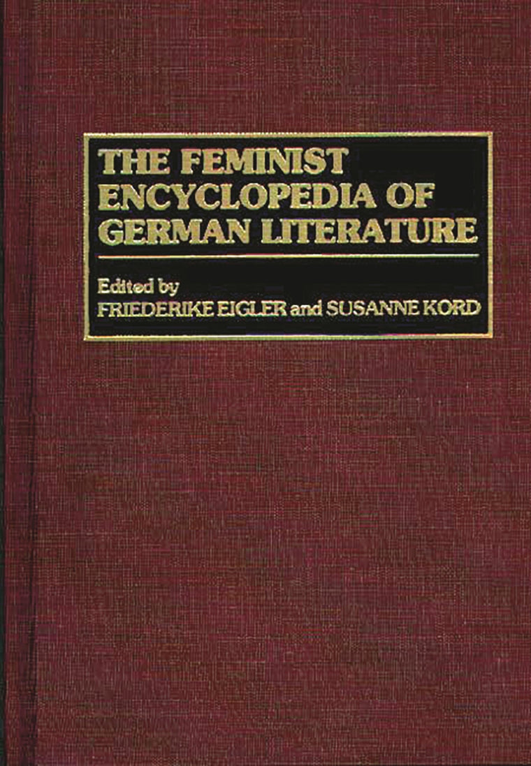 The Feminist Encyclopedia of German Literature