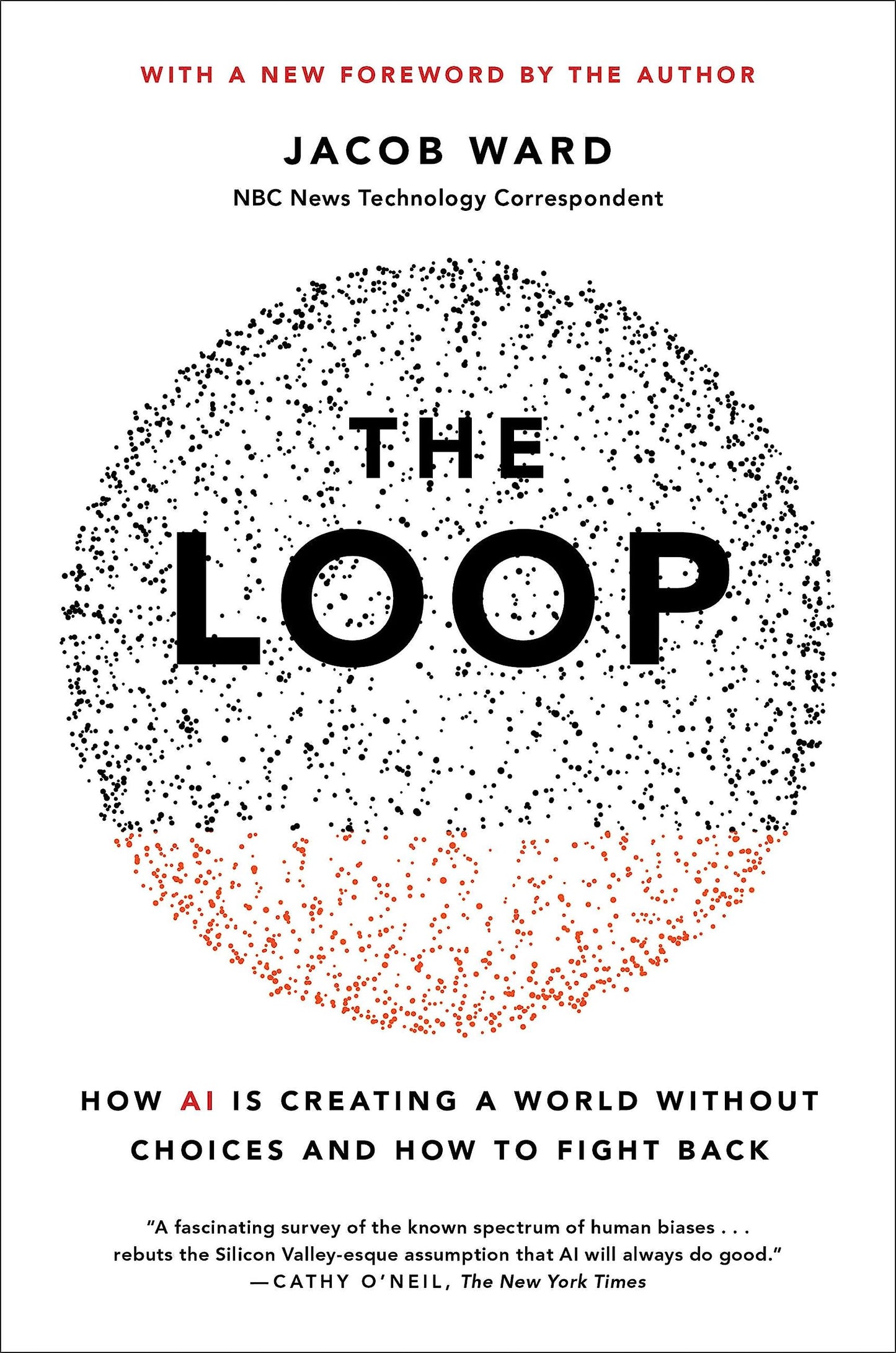 The Loop: How AI Is Creating a World Without Choices and How to Fight Back
