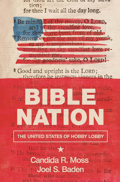 Bible Nation: The United States of Hobby Lobby by Moss, Cand