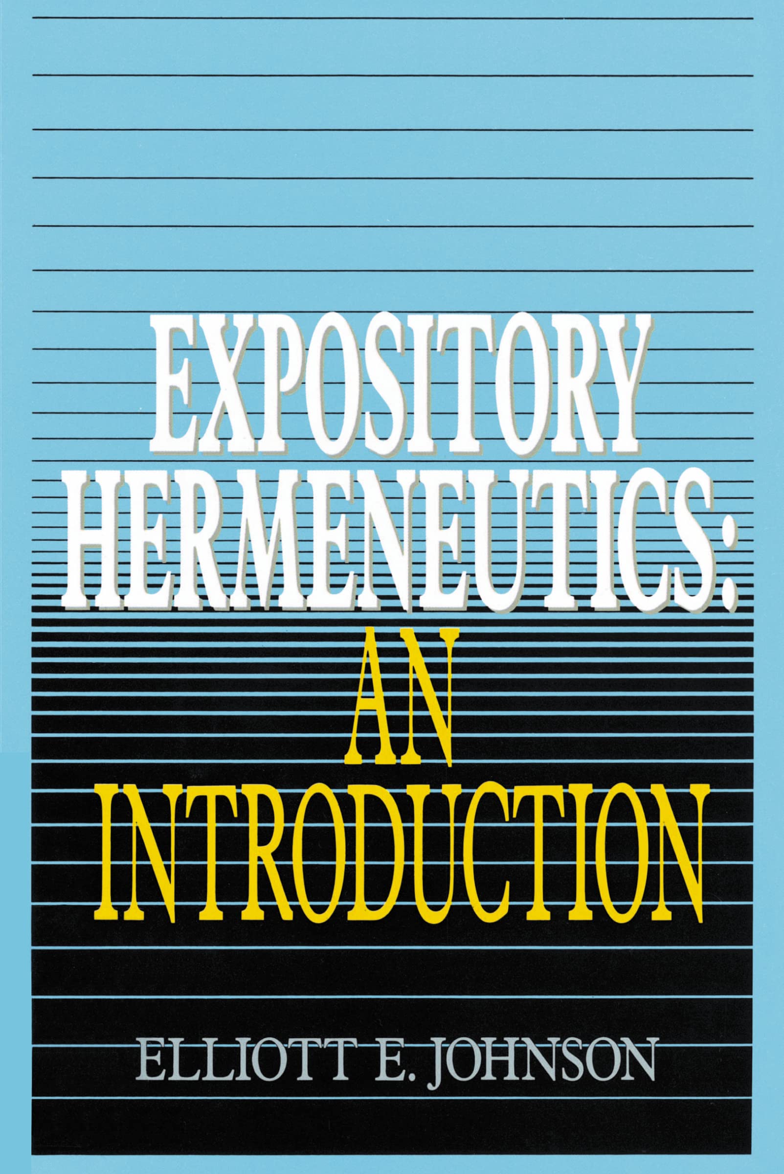 Expository Hermeneutics: an Introduction