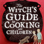 The Witch's Guide to Cooking with Children: A Modern-Day Retelling of Hansel and Gretel (Texas Bluebonnet Books (Paperback))