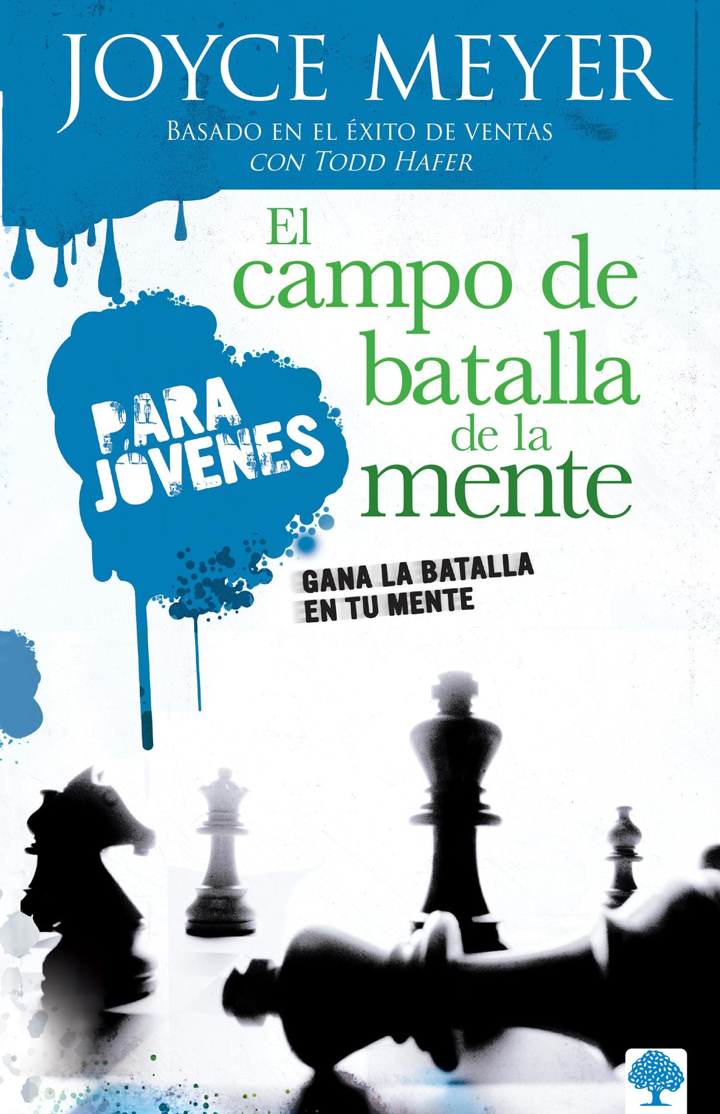El campo de batalla de la mente para jóvenes: Gana la batalla en tu mente / Batt lefield of the Mind for Teens: Winning the Battle in Your Mind (Spanish Edition)