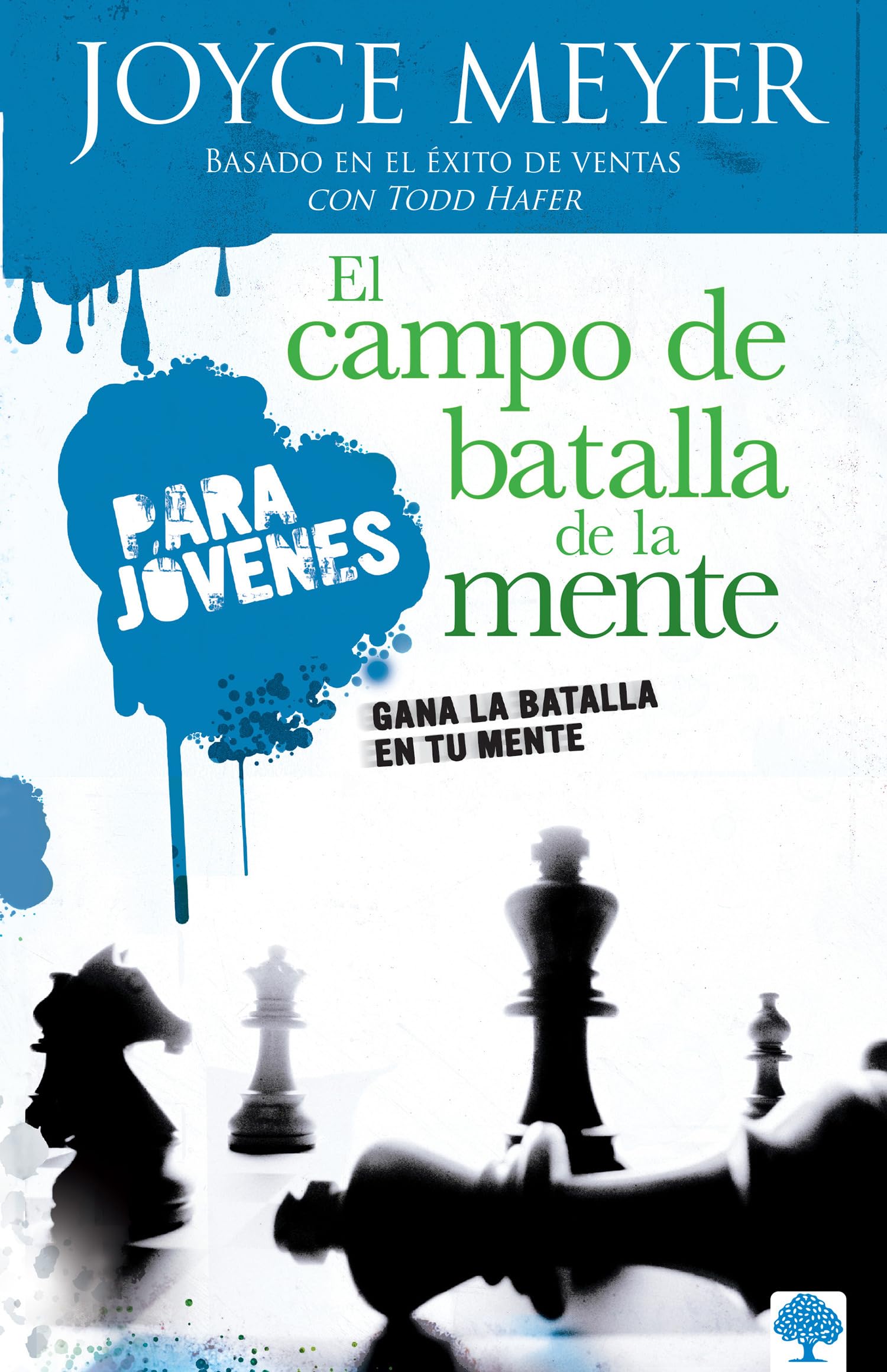 El campo de batalla de la mente para jóvenes: Gana la batalla en tu mente / Batt lefield of the Mind for Teens: Winning the Battle in Your Mind (Spanish Edition)