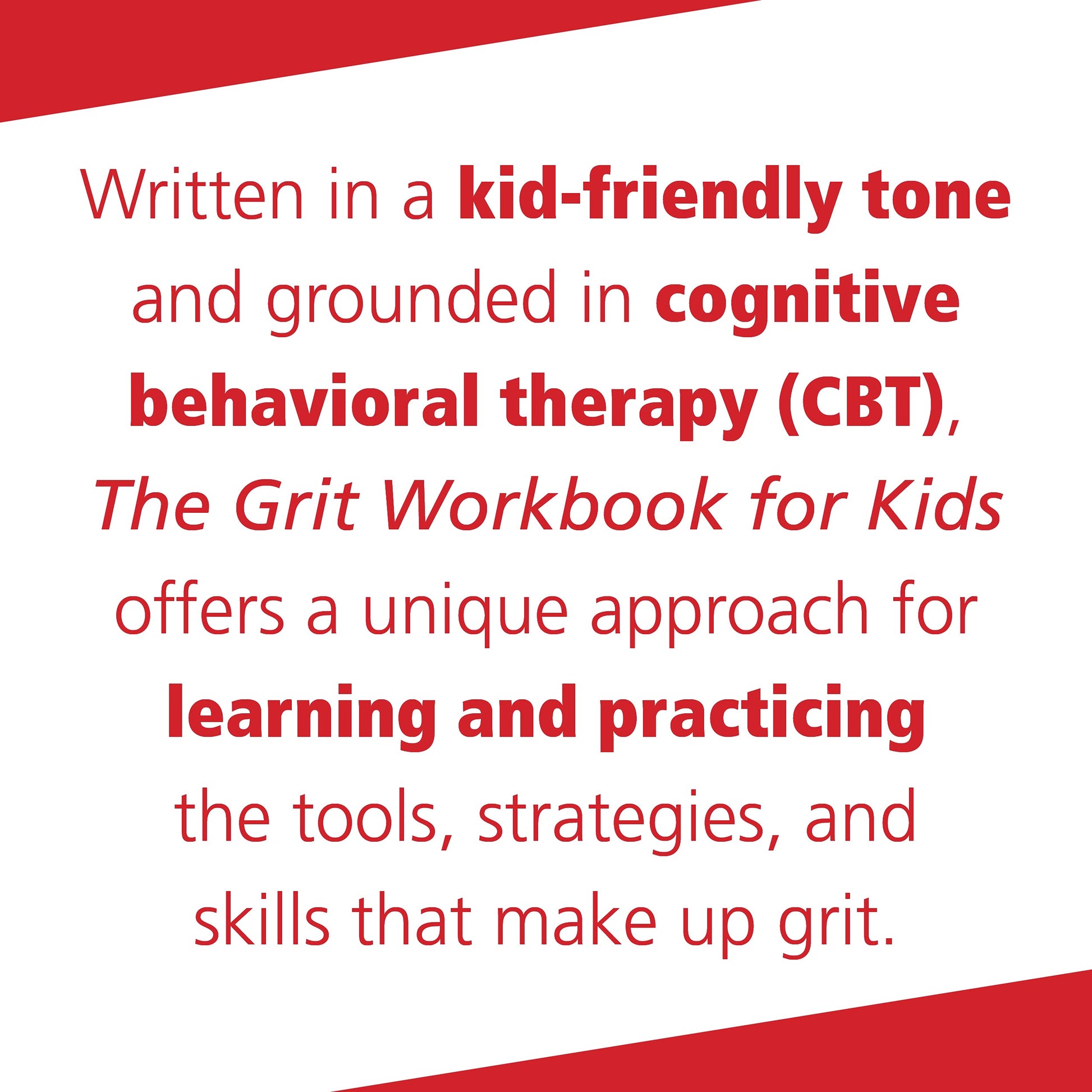The Grit Workbook for Kids: CBT Skills to Help Kids Cultivate a Growth Mindset and Build Resilience