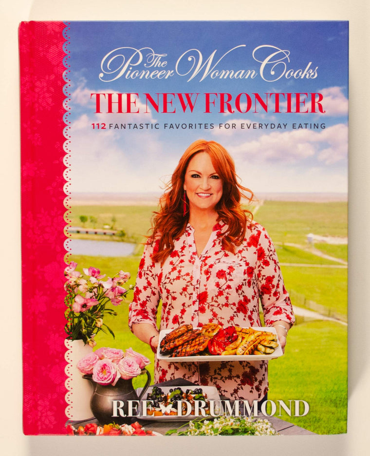 The Pioneer Woman Cooks: The New Frontier by Drummond, Ree