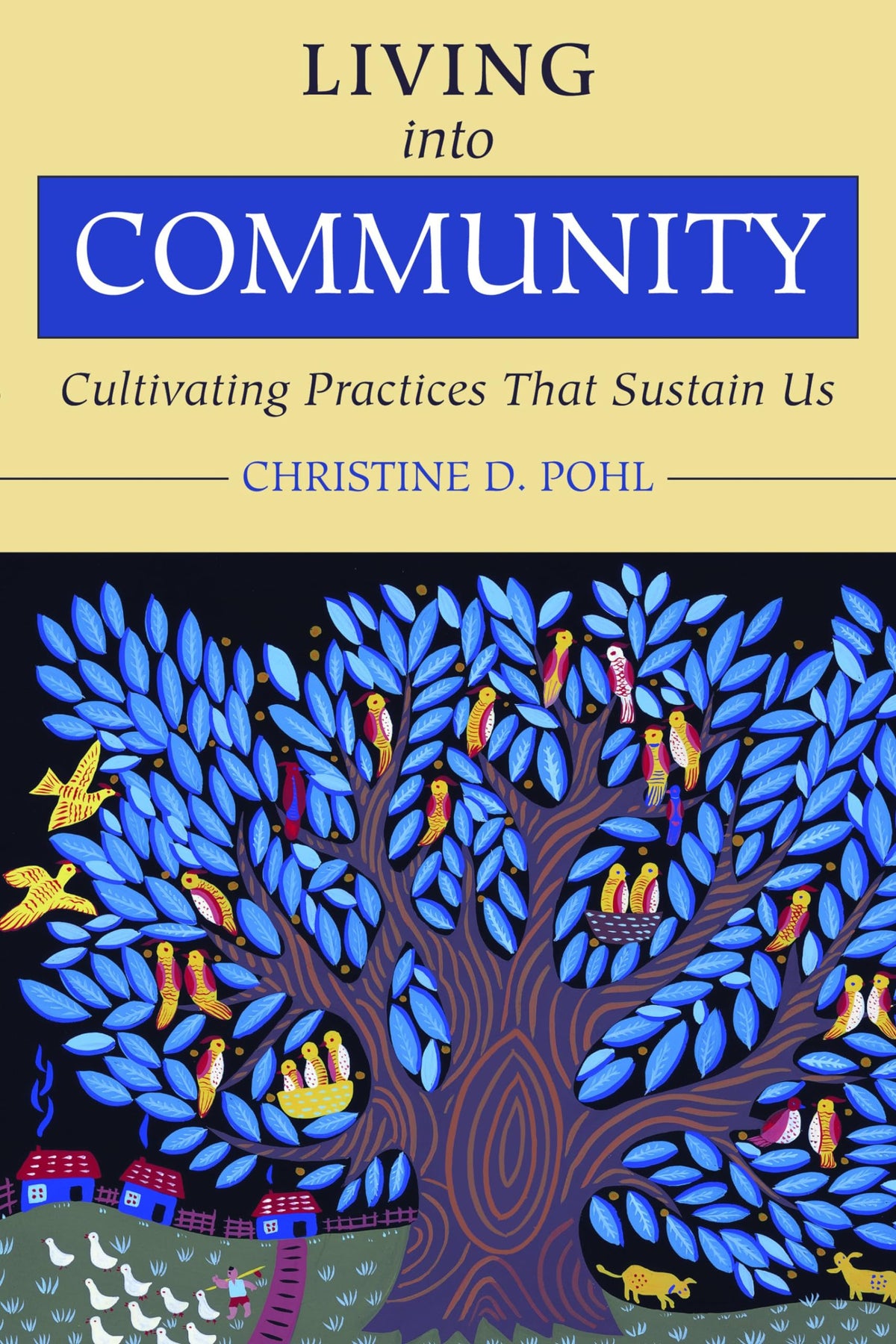 Living into Community: Cultivating Practices That Sustain Us