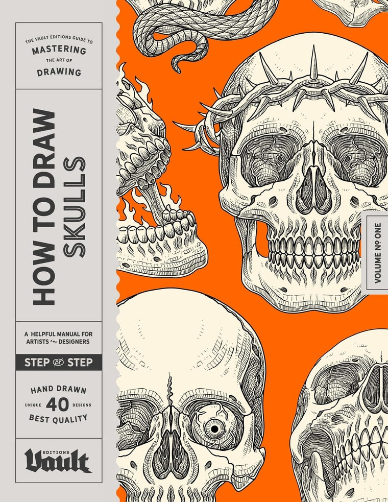 How to Draw Skulls: A Step-By-Step Guide to Drawing Skulls, Skull Anatomy, and Creative Skull Designs for Beginner and Experienced Artists (How to Draw series by Vault Editions)