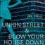 Union Street & Blow Your House Down