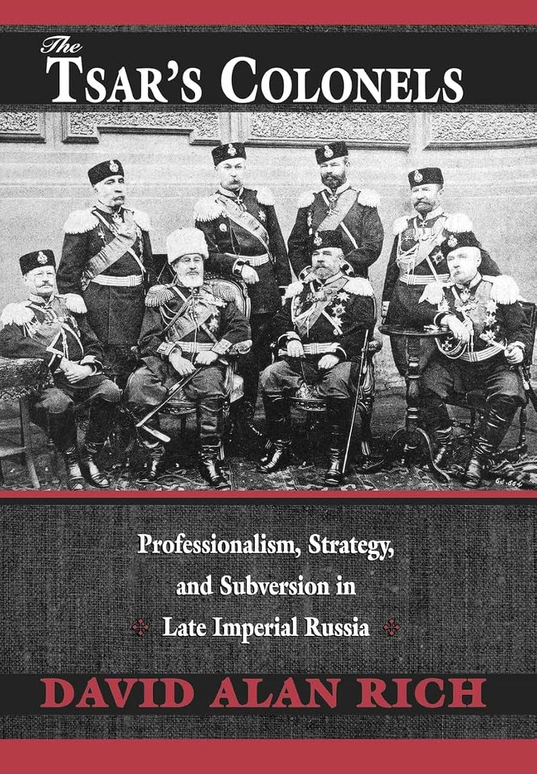 The Tsars Colonels: Professionalism, Strategy, and Subversio