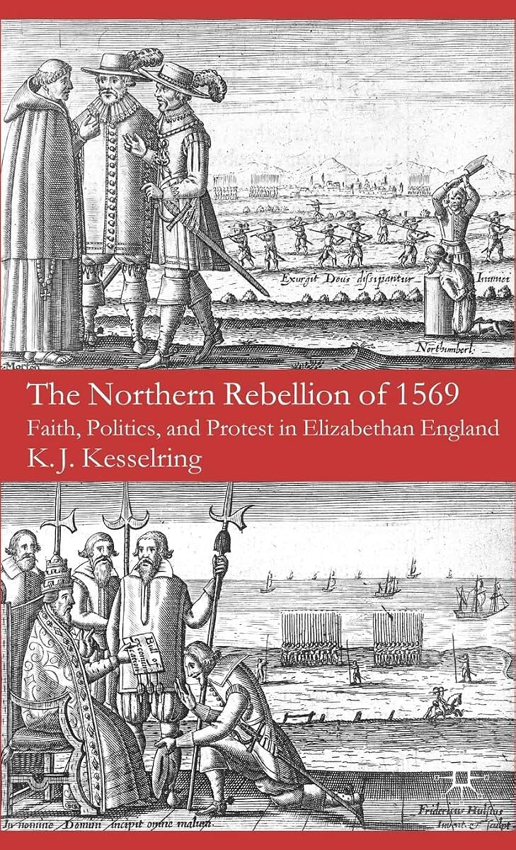The Northern Rebellion of 1569: Faith, Politics and Protest in Elizabethan England