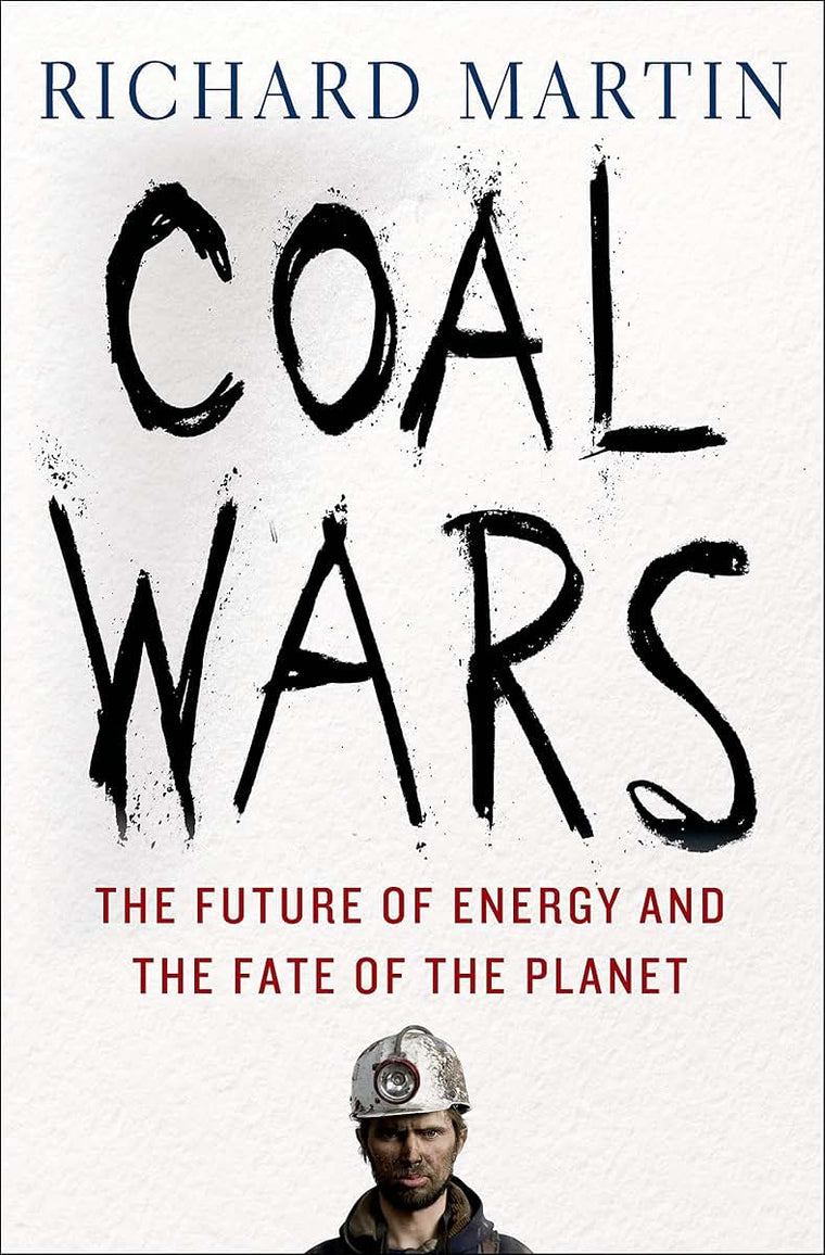 Coal Wars: The Future of Energy and the Fate of the Planet