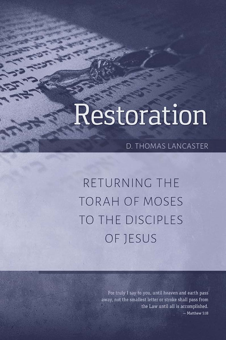 Restoration: Returning the Torah of Moses to the Disciples of Jesus (Restoration Series)