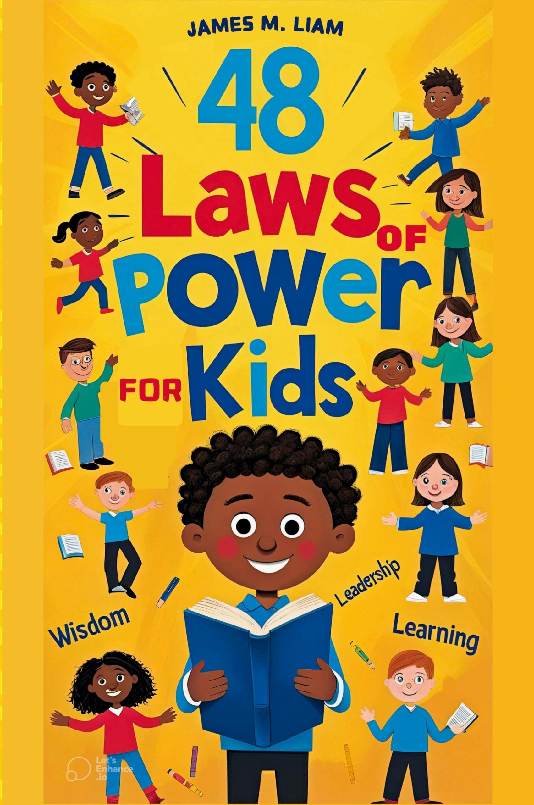 48 laws of power for kids: Creative Strategies, Smart Choices, and Fun Stories to Help Kids Thrive