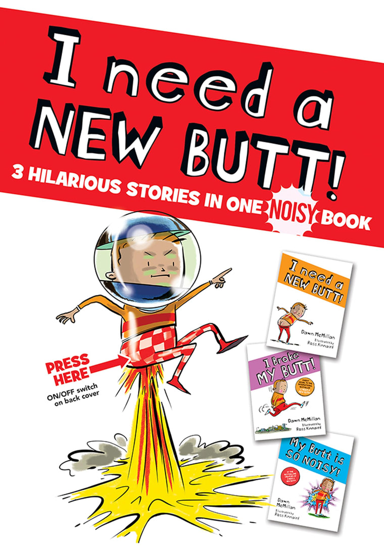I Need a New Butt!, I Broke My Butt!, My Butt is So NOISY!: