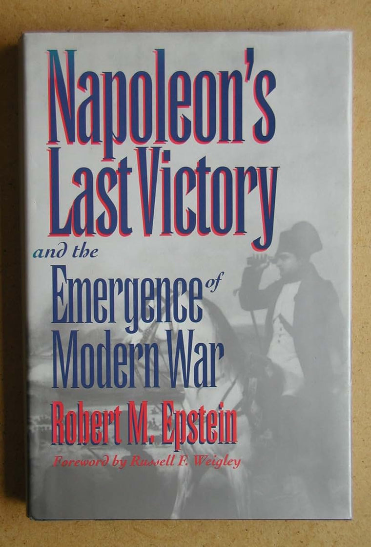 Napoleon's Last Victory and the Emergence of Modern War (Mod