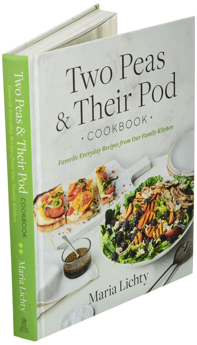 Two Peas & Their Pod Cookbook: Favorite Everyday Recipes fro