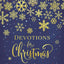 Devotions for Christmas: A Celebration to Bring You Joy and Peace (A 31-Day Devotional for the Advent Season) – The Perfect Christian Gift for the Holidays