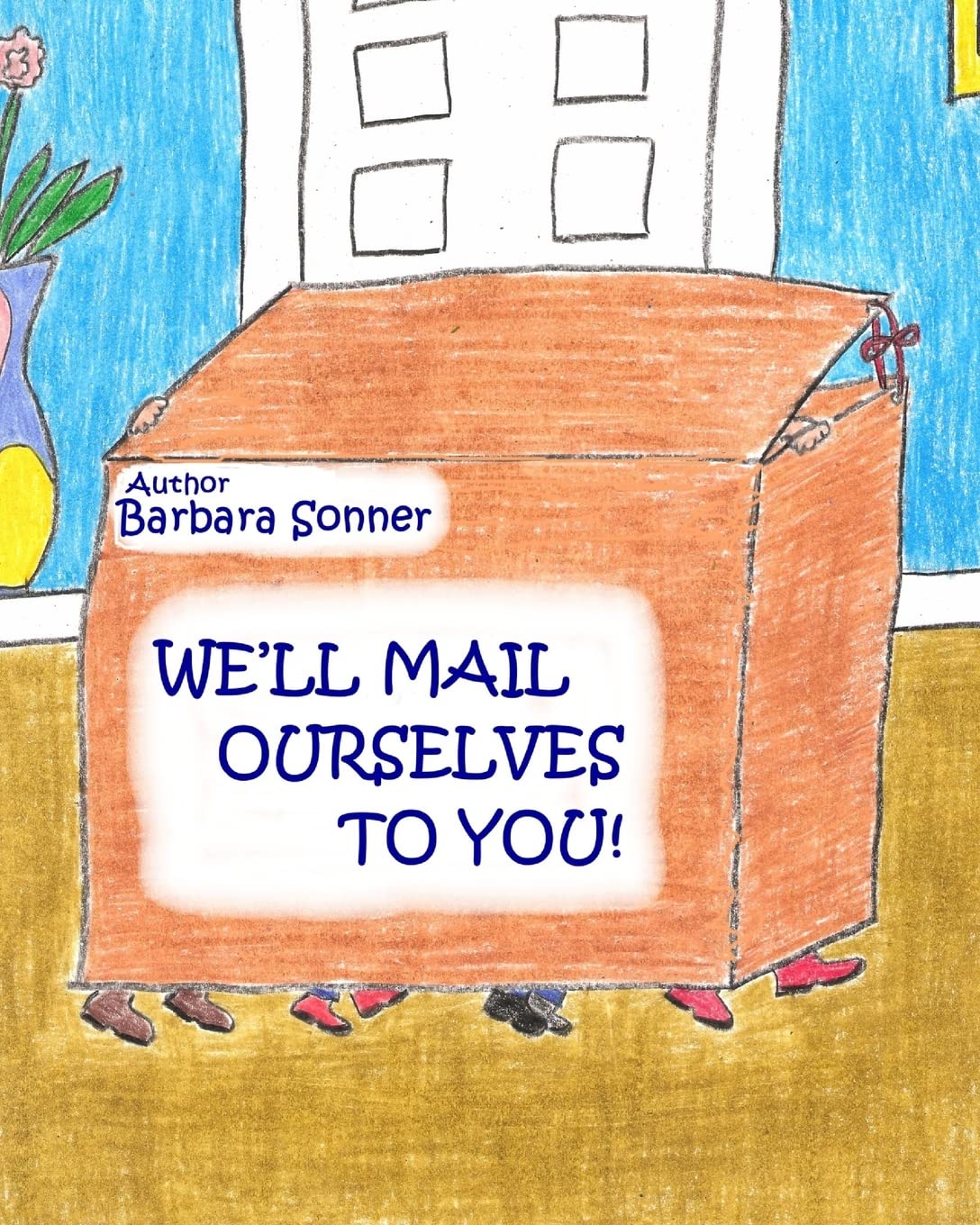 We'll Mail Ourselves to You
